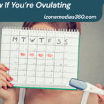 How to Know If You’re Ovulating