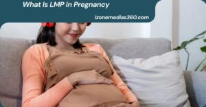 What Is LMP in Pregnancy